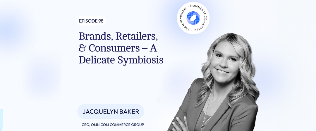 Brands, Retailers, & Consumers – A Delicate Symbiosis